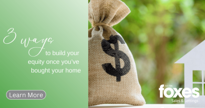 3 ways to build your equity once you’ve bought your home