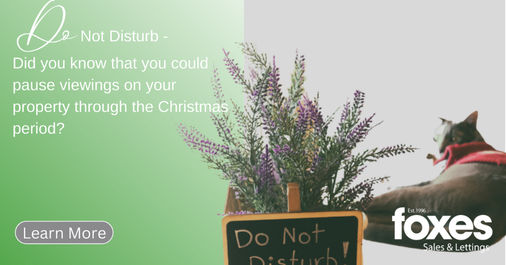 Do Not Disturb - Did you know that you could pause viewings on your property through the Christmas?