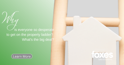 Why is everyone so desperate to get on the property ladder? What's the big deal?