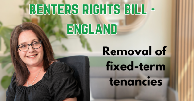 The Renters Rights Bill- Removal of fixed-term tenancies, creating rolling tenancies from the outset