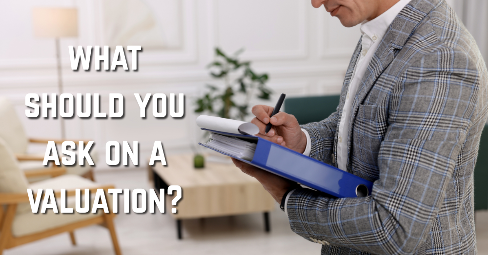 What should you ask on a property valuation?