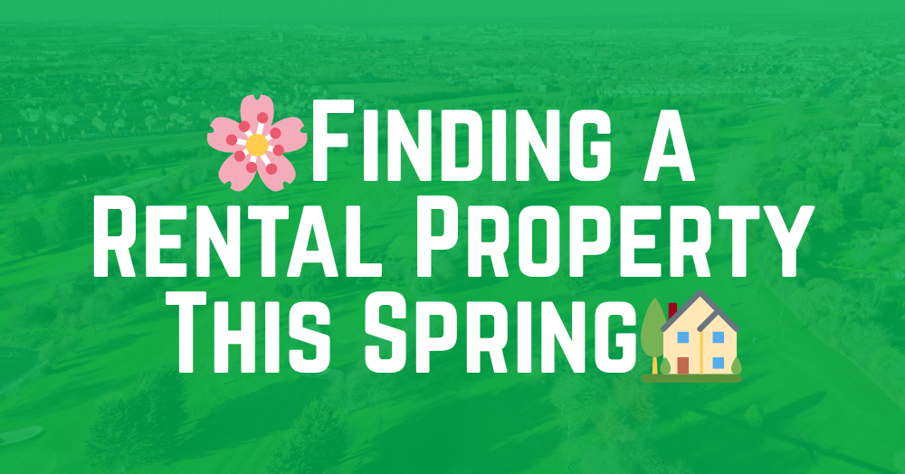 🏡 Finding a Rental Property This Spring 🌸