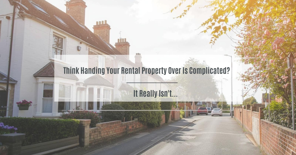 🏡 Think Handing Your Rental Property Over Is Complicated? It Really Isn't...