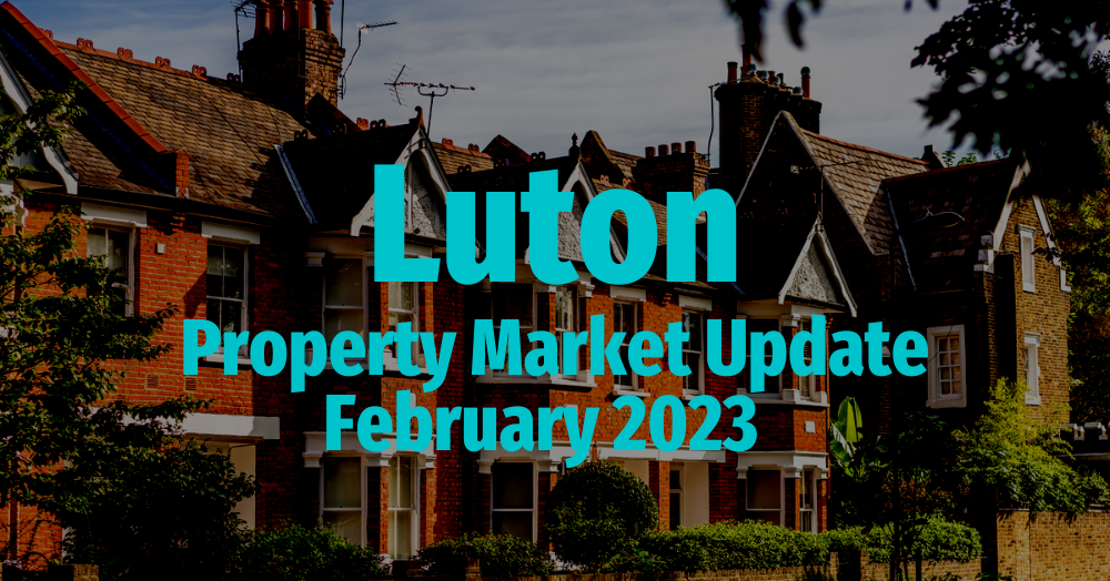 Luton Property Market Update: February 2023