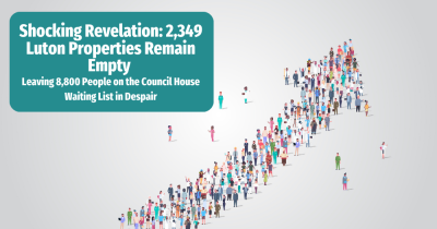 The Hidden Luton Crisis of Empty Private Properties vs. Council House Waiting List