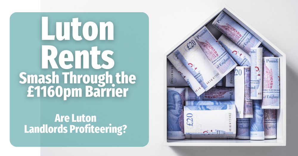 Luton Rents Smash Through the £1,160 per Month Barrier- Are Luton Landlords Profiteering?
