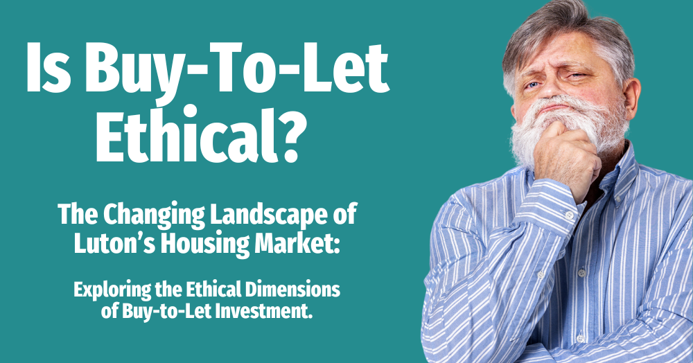 The Changing Landscape of Luton’s Housing Market: Exploring the Ethical Dimensions of Buy-to-Let's