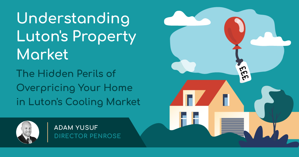 The Hidden Perils of Overpricing Your Home in Luton's Cooling Property Market