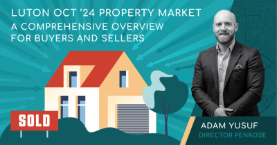 Luton October ’24 Property Market: A Comprehensive Overview for Buyers and Sellers