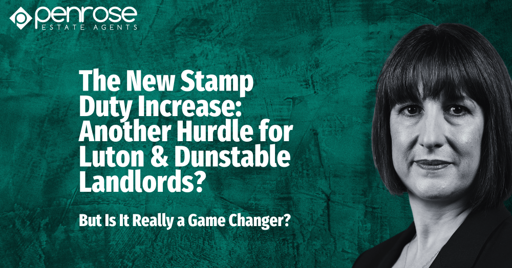 Stamp Duty Increase: Another Hurdle for Luton & Dunstable Landlords – Is it really a game changer?