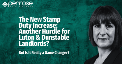 Stamp Duty Increase: Another Hurdle for Luton & Dunstable Landlords – Is it really a game changer?