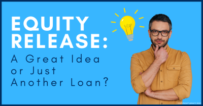 Equity Release: A Great Idea Or Just Another Loan?