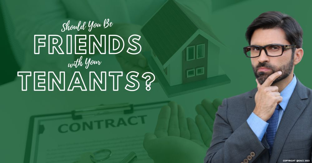 Why Being Friends with Your Tenants Isn’t a Good Idea