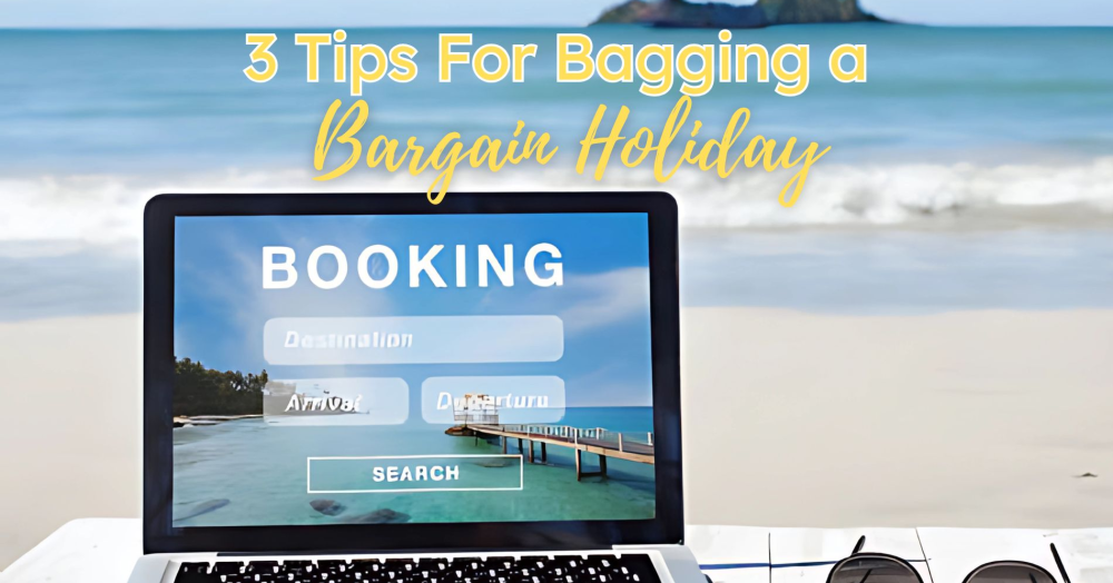 Three Tips for Bagging a Bargain Holiday