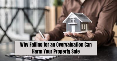 Don't Fall for It! Why Overvaluing a Property Can Spell Disaster