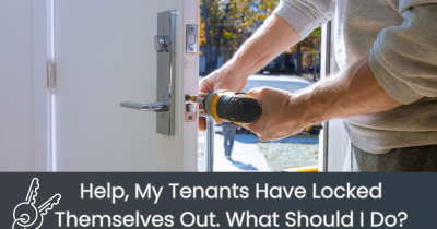 Help, My Tenants Have Locked Themselves Out. What Should I Do?