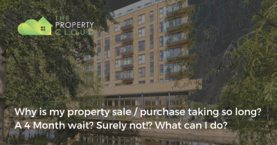 Why is my property sale / purchase taking so long? A 4 Month wait? Surely not!? What can I do?