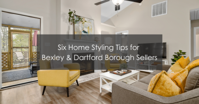 Six Home Styling Tips for Bexley & Dartford Borough Sellers