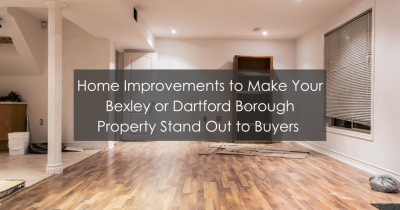 Home Improvements to Make Your Bexley or Dartford Borough Property Stand Out to Buyers