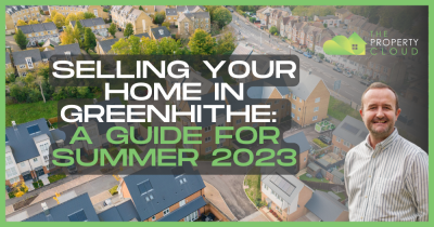 Selling Your Home in Greenhithe: A Guide for Summer 2023