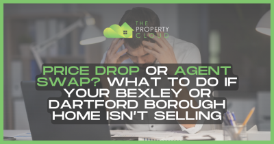 Price Drop or Agent Swap? What to Do if Your Bexley or Dartford Borough Home Isn’t Selling