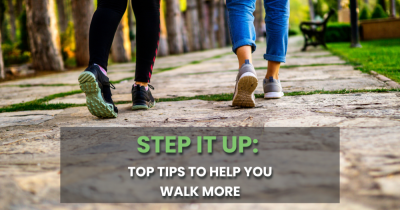 Step It Up: Top Tips to Help You Walk More