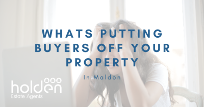 What's Putting Buyers Off Your Property in Maldon