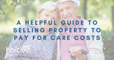 A Helpful Guide to Selling Property to Pay for Care Costs
