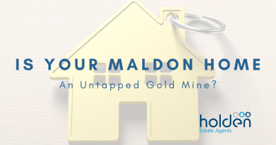 Is Your Maldon Home an Untapped Gold Mine?