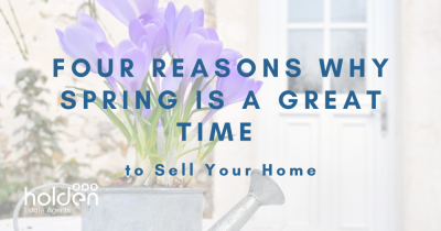 Four Reasons Why Spring Is a Great Time to Sell Your Home