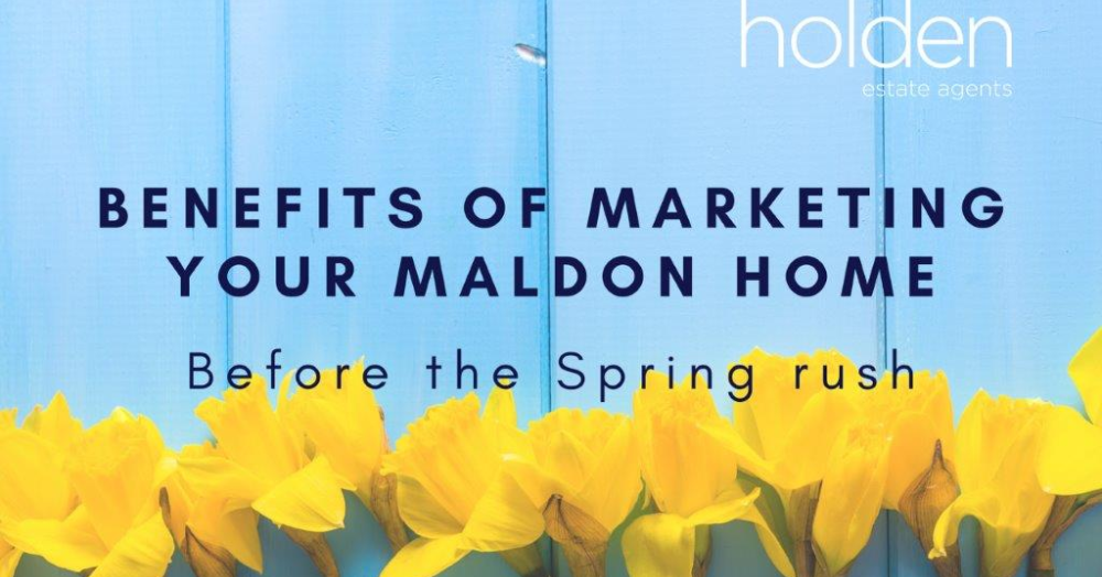 Benefits of Marketing your Maldon home before the Spring Rush