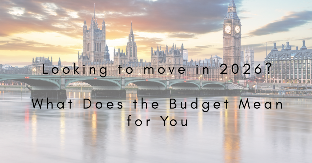 Looking to Move in 2026? What Does the Budget Means for You