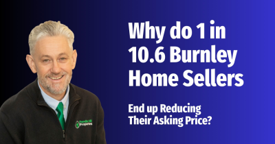 Why Do 1 in 10.6 Burnley Home Sellers End Up Reducing Their Asking Price?
