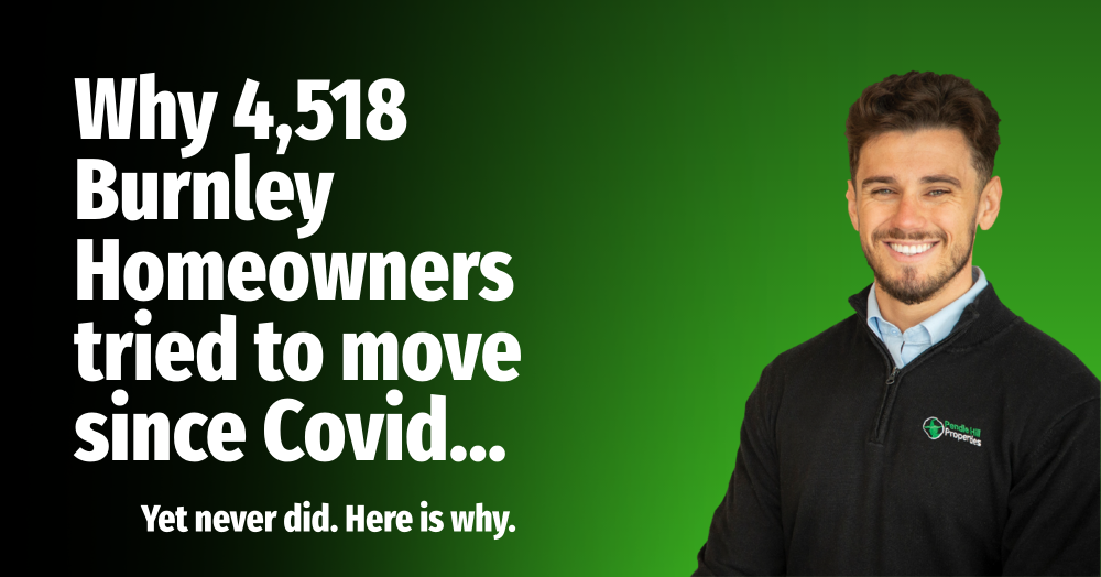 Why So Many Burnley Homeowners Haven’t Managed to Move - And How to Avoid the Same Mistake