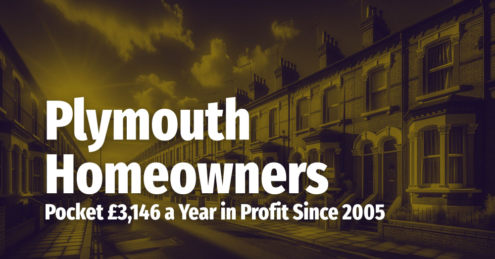 Plymouth Homeowners Pocket £3,146 a Year in Profit Since 2005