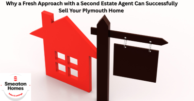 Why a Fresh Approach with a Second Estate Agent Can Successfully Sell Your Plymouth Home