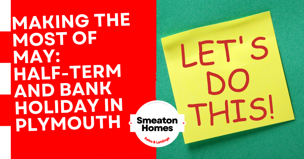 Making the Most of May: Half-Term and Bank Holiday Fun in Plymouth and Devon