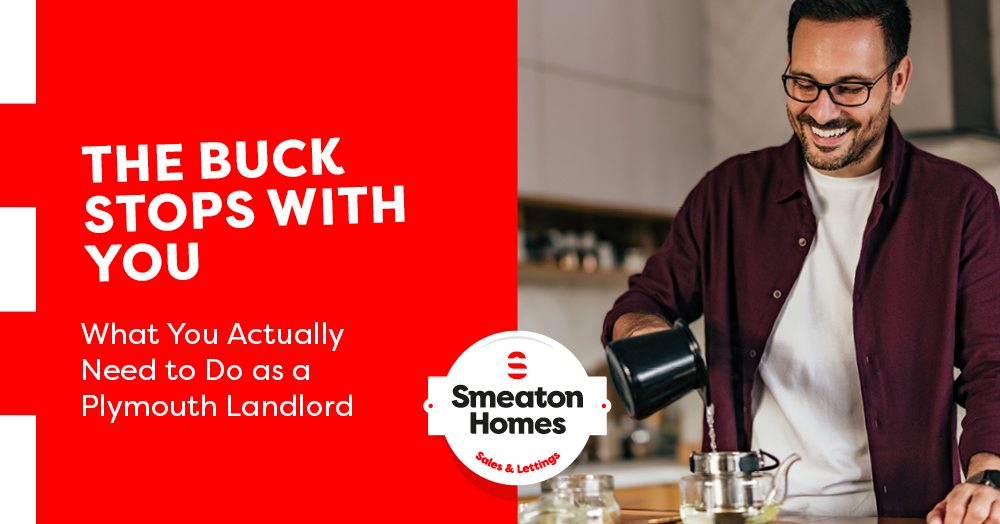 The Buck Stops With You: What You Actually Need to Do as a Plymouth Landlord