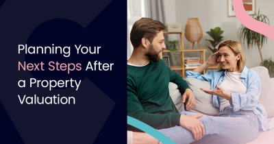 Planning Your Next Steps After a Property Valuation