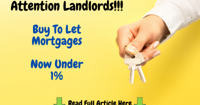ATTENTION LANDLORDS....... Buy To Let Mortgages under 1%