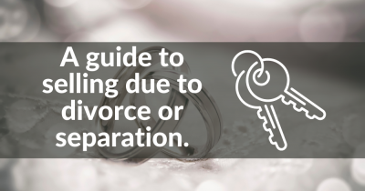 A guide to selling due to divorce or separation