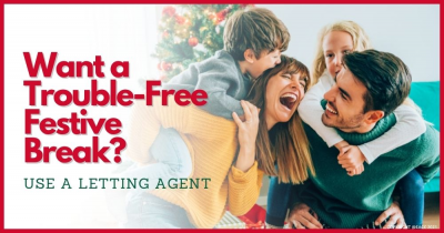 Want a Trouble-Free Festive Break? Use a Letting Agent
