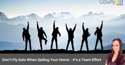 Don’t Fly Solo When Selling Your Home – It’s a Team Effort
