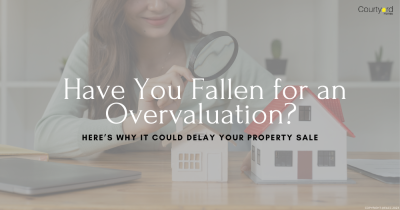 Have You Fallen for an Overvaluation? Here’s Why It Could Delay Your Property Sale