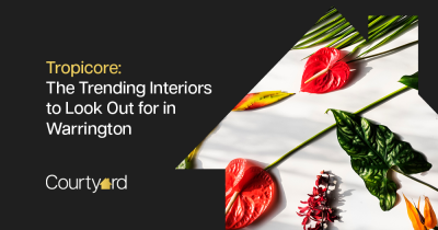 The Trending Interiors to Look Out for in Warrington