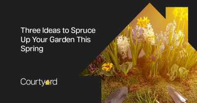 Three Ideas to Spruce Up Your Garden This Spring