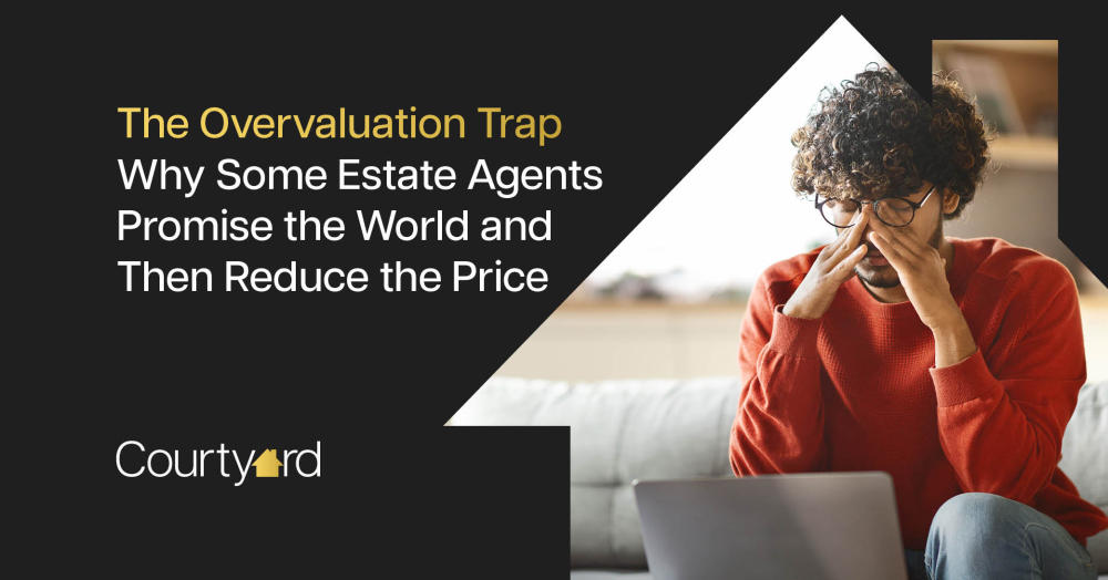 The Overvaluation Trap: Why Some Estate Agents Promise the World and Then Reduce the Price