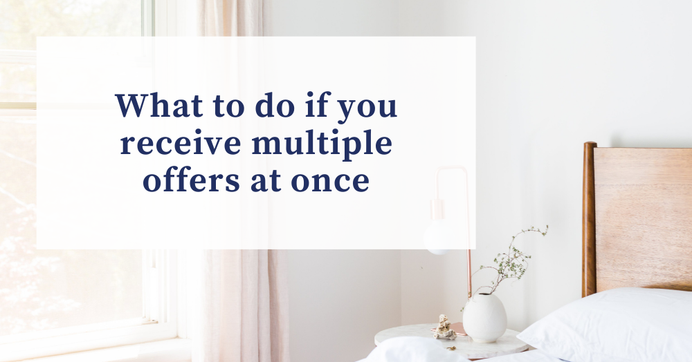 What should you do if you receive multiple offers at once?