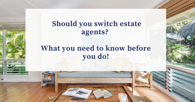 Should you switch estate agents? - What you need to know before you do!