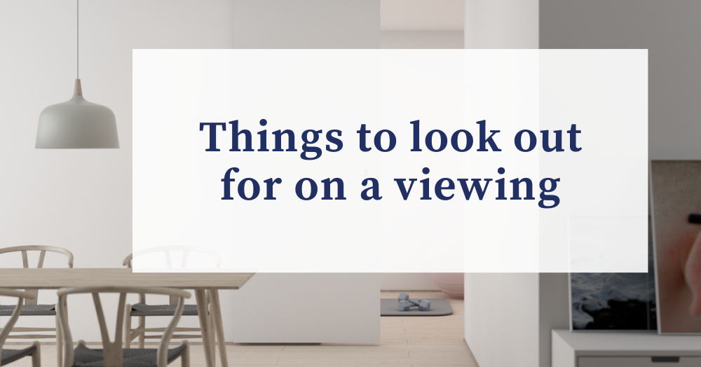Things to look out for when on a viewing